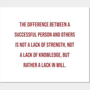 "The difference between a successful person and others is not a lack of strength, not a lack of knowledge, but rather a lack in will." - Vince Lombardi Posters and Art